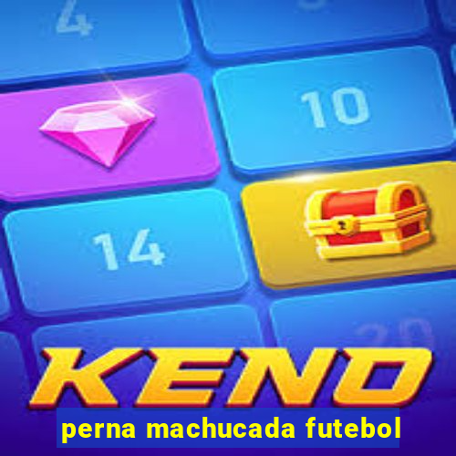 perna machucada futebol